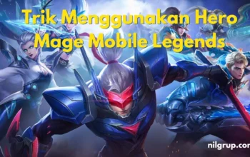 6 Trik Menggunakan Hero Mage Mobile Legends Bagi Newbie